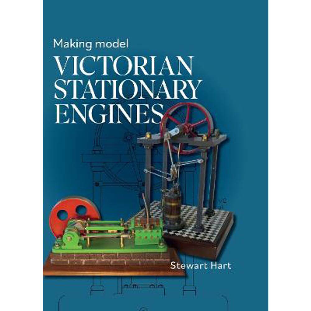 Making Model Victorian Stationary Engines (Hardback) - Stewart B Hart